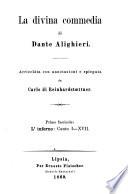 La divina commedia, arrichita con annotazioni e spiegata da C. di Reinhardstoettner. Fasc. 1,2. L'inferno