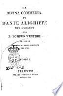 La Divina Commedia di Dante Alighieri col comento del p. Pompeo Venturi ... Tomo 1. [-4.]