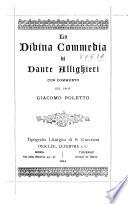 La Divina commedia di Dante Alighieri, con commento del prof. Giacomo Poletto