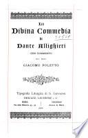 La Divina commedia di Dante Alighieri, con commento del prof. Giacomo Poletto