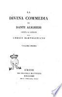 La Divina Commedia di Dante Alighieri giusta la lezione del codice Bartoliniano