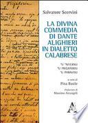 La Divina Commedia di Dante Alighieri in dialetto calabrese. 'U 'Nfiernu, 'U Prigatoriu, 'U Paravisu