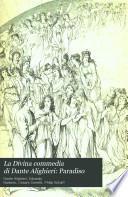 La Divina commedia di Dante Alighieri: Paradiso