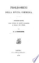 La Divina commedia di Dante Alighieri: Prolegomeni della Divina Commedia ; Introduzione allo studio di Dante Alighieri e delle sue opere