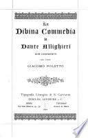 La divina Commedia di Dante Allighieri con commento del Prof. Giacomo Poletto