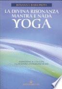 La divina risonanza. Mantra e nada yoga. Con CD Audio