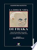 La dolce vita di Fraka