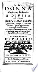 La donna combattuta dall'empio, e difesa dall'abbate Filippo Maria Bonini consultore teologo, & assistente del Sant'Offitio della Fede in tutto lo stato di Genoua. Opera dogmatica, sacra & erudita in cui si snodano di Sacra Scrittura, di teologia, di filosofia graui difficoltà. ..