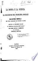 La donna e la scienza, o, La soluzione del problema sociale