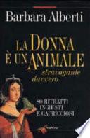 La donna è un animale stravagante davvero