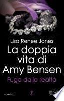 La doppia vita di Amy Bensen. Fuga dalla realtà