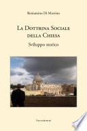 La Dottrina Sociale della Chiesa. Sviluppo Storico