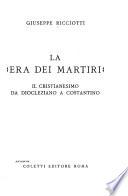 La era dei martiri: il cristianesimo da Diocleziano a Costantino
