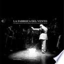 La fabbrica del vento. Accademia di belle arti di Urbino. Scuola di scenografia (1990-2010)