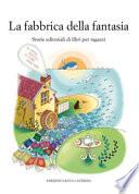 La fabbrica della fantasia. Storie editoriali di libri per ragazzi