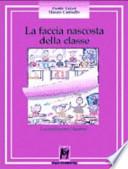 La faccia nascosta della classe. E se ascoltassimo i bambini?