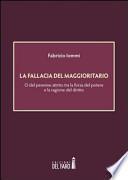 La fallacia del maggioritario. O del perenne attrito tra la forza del potere e la ragione del diritto