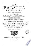 La falsita svelata contro a certo Giannantonio, che vantasi dè Flavj Angeli Comneni Lascaris Paleologo, nell'esame della pretesa sua discendenza di maschio in maschio da Emanuele 2 ..