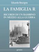 La famiglia R. Ricordi di un bambino in mezzo alla guerra