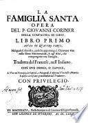 La famiglia santa opera del p. Giovanni Cordier della Compagnia di Giesu. Libro primo \-terzo!