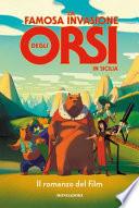 La famosa invasione degli orsi in Sicilia. Il romanzo del film