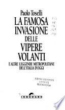 La famosa invasione delle vipere volanti e altre leggende metropolitane dell'Italia d'oggi
