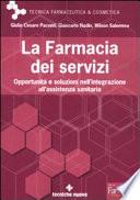 La farmacia dei servizi. Opportunità e soluzioni nell'integrazione all'assistenza sanitaria