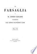La Farsaglia ..., volgarizzata dal Conte F. Cassi. L.P.