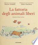 La fattoria degli animali liberi. Ediz. a colori