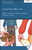 La favola della crisi-Sull'economia e sull'opportunità di farne a meno