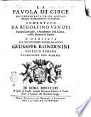 La favola di Circe rappresentata in un antico greco bassorilievo di marmo comentata da Ridolfino Venuti patrizio Cortonese, e accademico delle scienze, e delle iscrizioni di Londra ..
