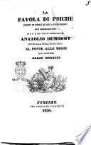 La favola di Psiche dipinta in undici quadri a buon fresco per commissione di S.E. il sig. conte commendatore Anatolio Demidoff in una sala della di lui villa al Ponte alle Mosse dal pittore Carlo Morelli [Innocenzo Giampieri]