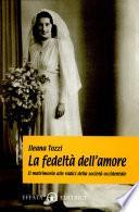 La fedeltà nell'amore. Il matrimonio alle radici della società occidentale