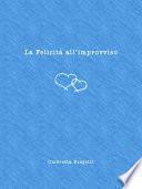 La Felicità all'improvviso