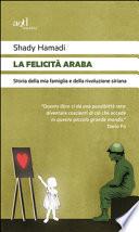 La felicità araba. Storia della mia famiglia e della rivoluzione siriana
