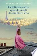 La felicità arriva quando scegli di cambiare vita