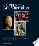 La felicità di un ritorno. Arma dei Carabinieri, Guardia di Finanza e Polizia di Stato, un impegno costante per restituire l'Arte rubata all'Umanità. Recuperare per tramandare