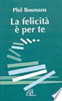 La felicità è per te