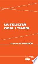 La felicità odia i timidi