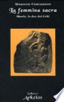 La femmina sacra. Sheela, la dea dei celti