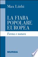 La fiaba popolare europea. Forma e natura