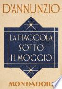 La fiaccola sotto il moggio (e-Meridiani Mondadori)