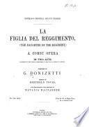 La Figlia del Reggimento. The Daughter of the Regiment ... Edited by B. Tours, and translated into English by N. Macfarren. [Vocal Score.]