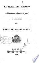 La figlia del soldato melodramma diviso in tre parti