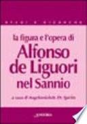 La figura e l'opera di Alfonso De Liguori nel Sannio