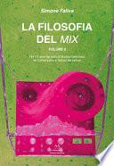 La filosofia del mix. Per i trienni dei corsi di musica elettronica dei conservatori e tecnici del settore