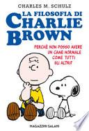 La filosofia di Charlie Brown. Perché non posso avere un cane normale come tutti gli altri?