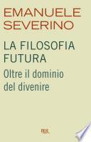 La filosofia futura