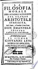 La filosofia morale derivata dall'alto fonte del grande Aristotele stagirita.Dal conte, ... Emanuele Tesauro patritio torinese. ..