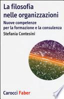 La filosofia nelle organizzazioni. Nuove competenze per la formazione e la consulenza
